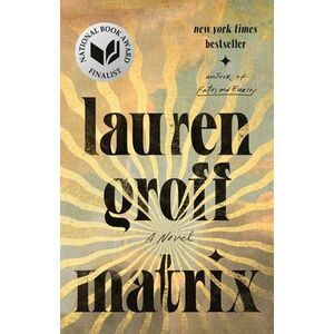Matrix -- Lauren Groff